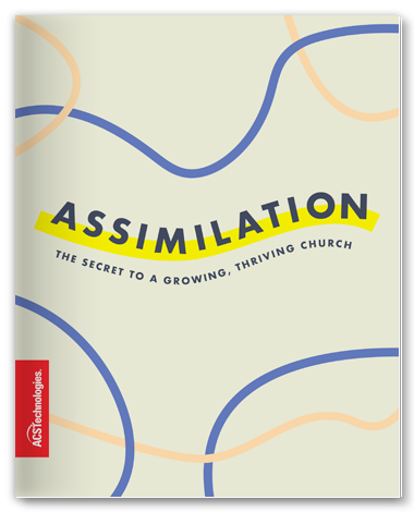 assimilation the secret to a growing thriving church guide