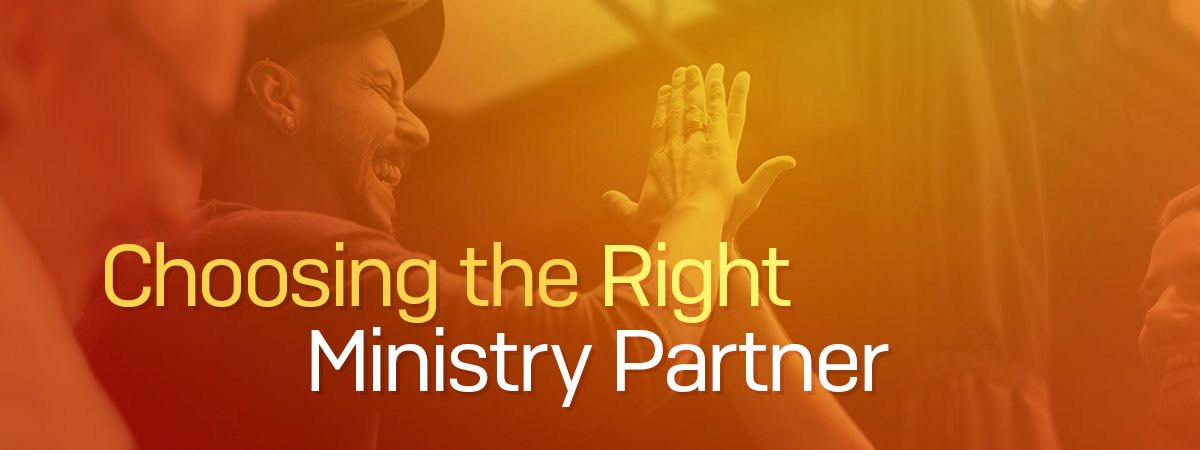 choosing the right ministry partner