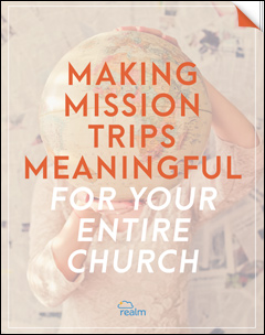 making mission trips meaningful for your entire church