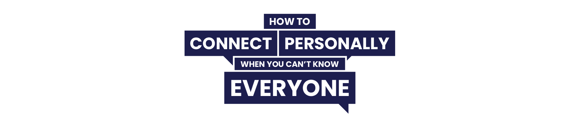 How to Connect Personally When You Can't know Everyone
