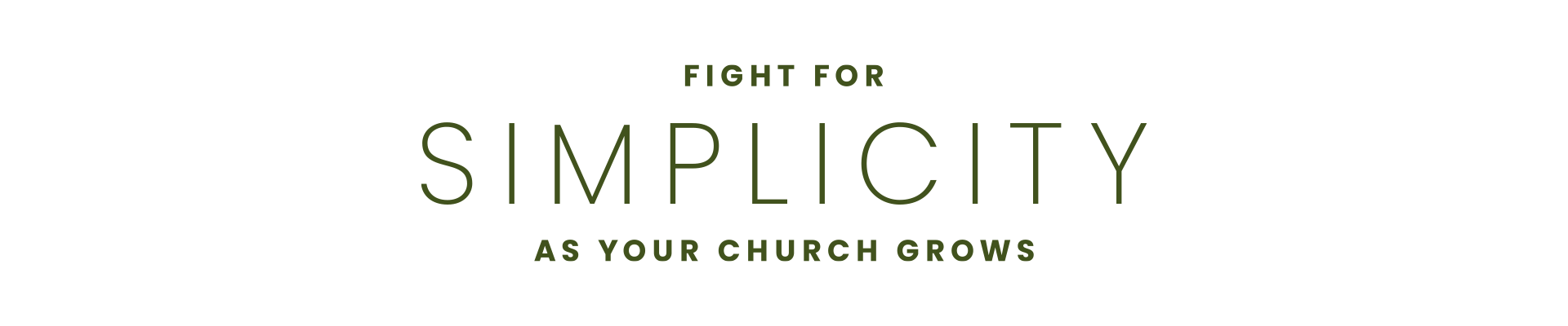 Fight for Simplicity as Your Church Grows
